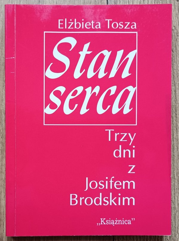 Elżbieta Tosza Trzy dni z Josifem Brodskim