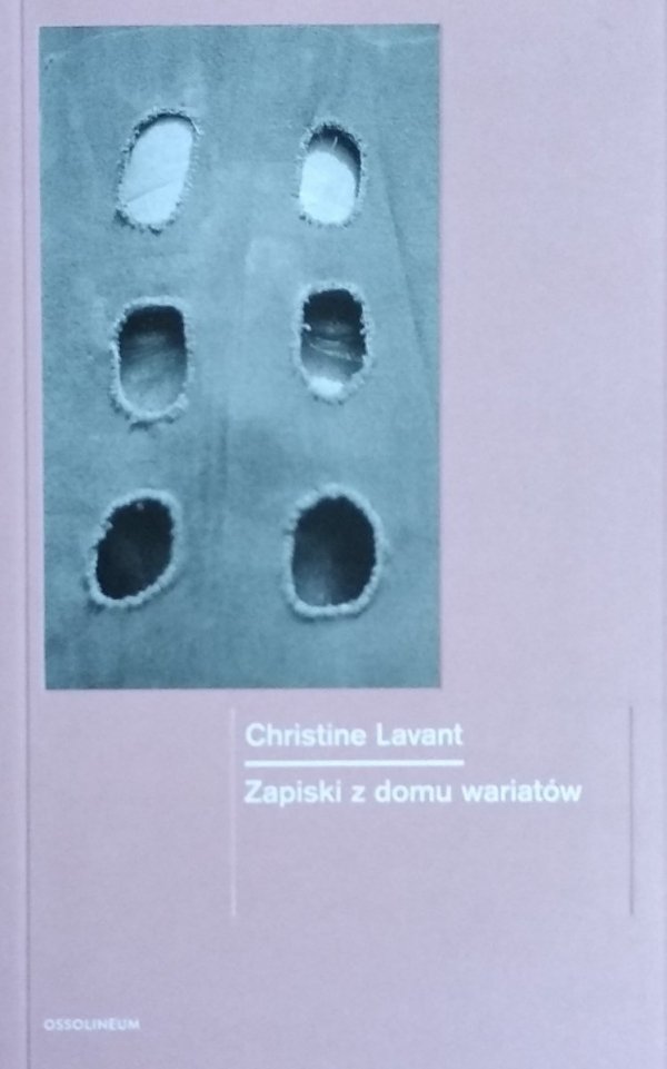 Christine Lavant • Zapiski z domu wariatów 