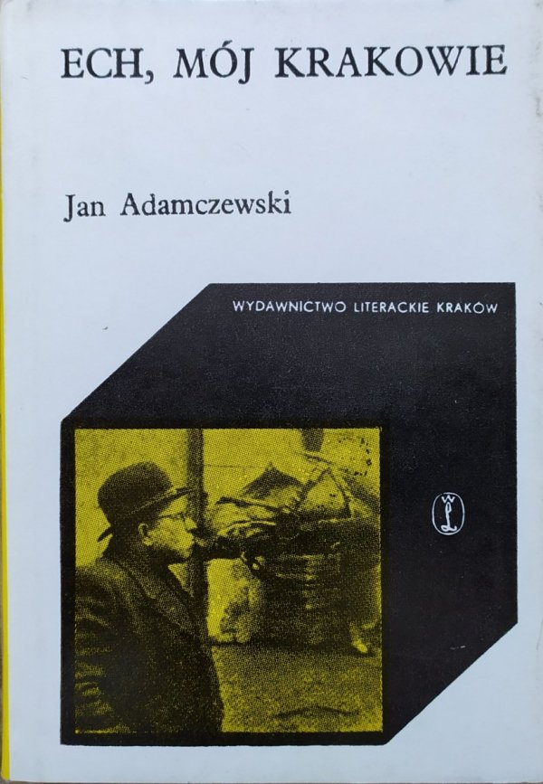 Jan Adamczewski Ech, mój Krakowie
