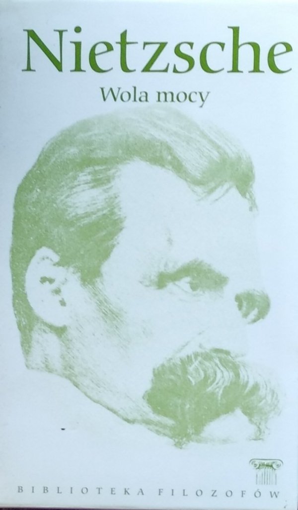 Friedrich Nietzsche • Wola mocy