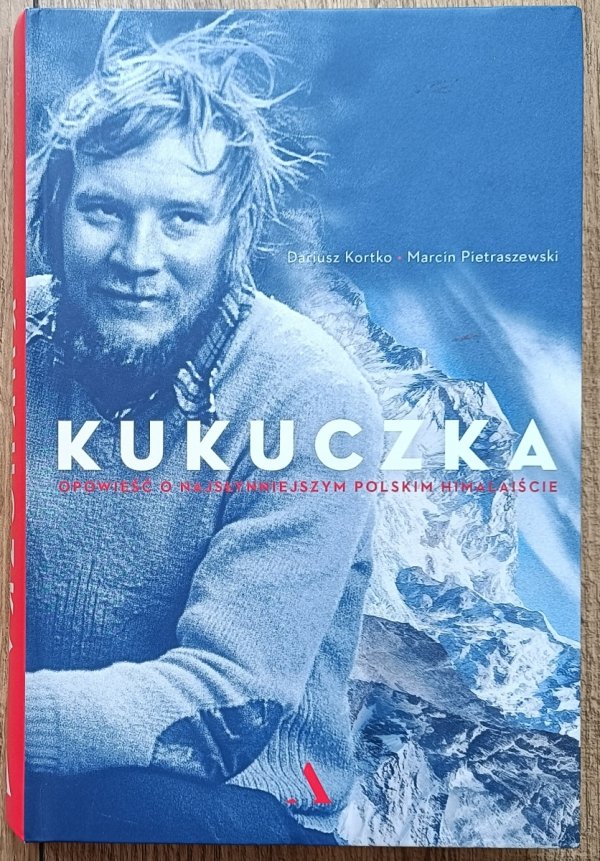 Kukuczka. Opowieść o najsłynniejszym polskim himalaiście