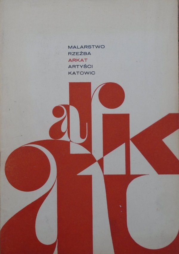 katalog wystawy • Malarstwo Rzeźba Arkat. Artyści Katowic [Zachęta]