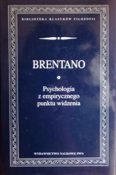 Franz Brentano • Psychologia z empirycznego punktu widzenia 