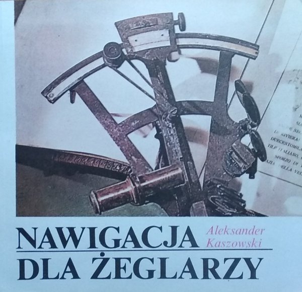 Aleksander Kaszowski • Nawigacja dla żeglarzy