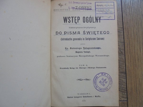 Ks. Antoni Szlagowski Wstęp ogólny historyczno-krytyczny do Pisma Świętego tom II/III [1908]