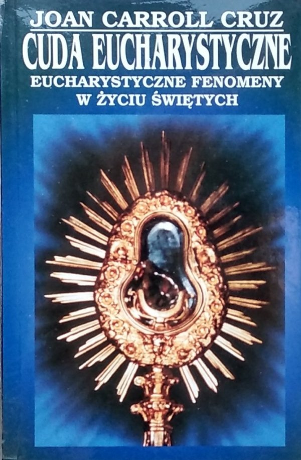 Joan Carroll Cruz • Cuda Eucharystyczne