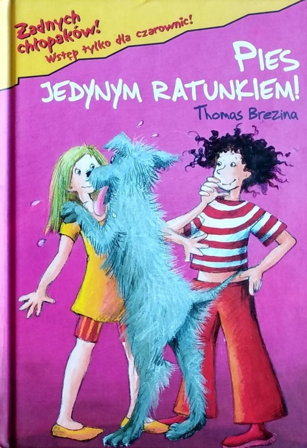 Thomas Brezina • Pies jest jedynym ratunkiem