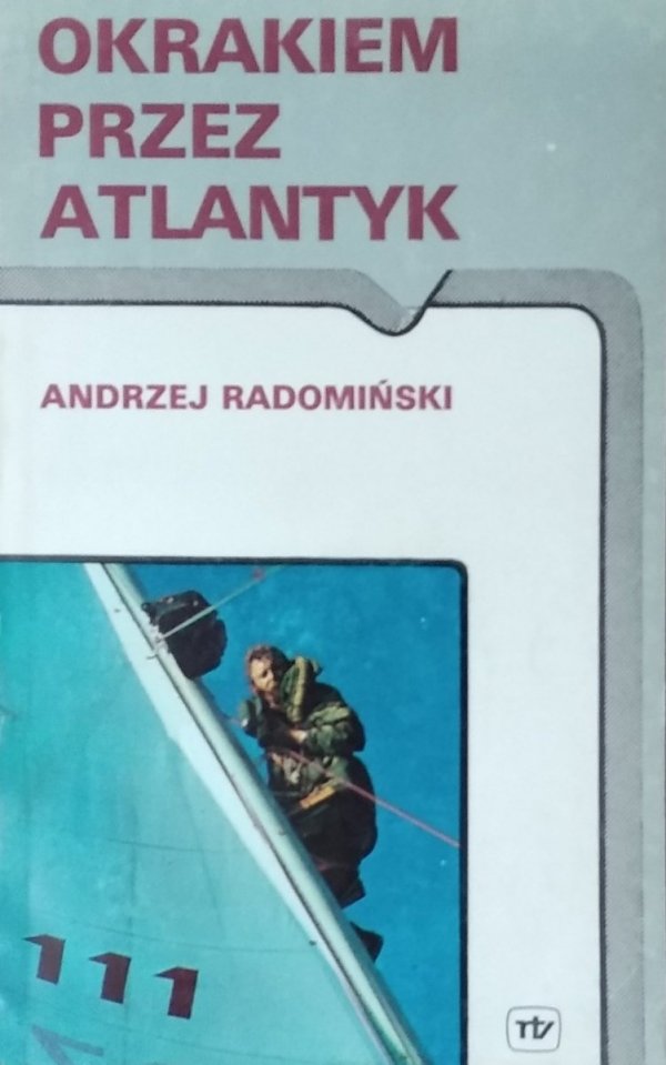 Andrzej Radomiński • Okrakiem przez Atlantyk