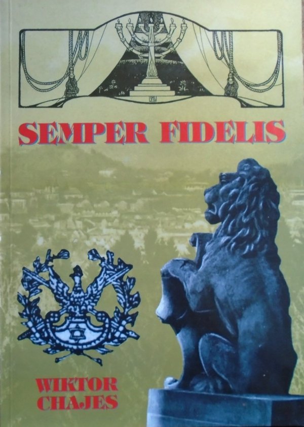 Wiktor Chajes Semper Fidelis. Pamiętnik Polaka wyznania mojżeszowego z lat 1926-1939