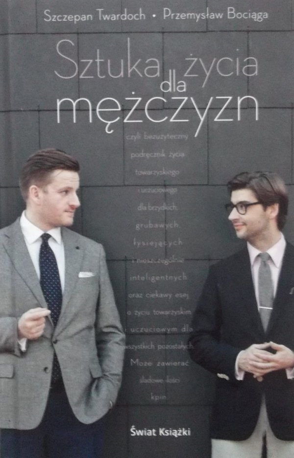 Szczepan Twardoch, Przemysław Bociąga • Sztuka życia dla mężczyzn 