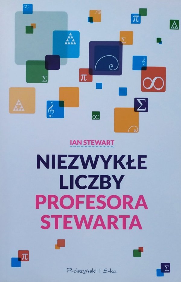 Ian Stewart Niezwykłe liczby profesora Stewarta