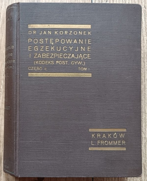 Jan Korzonek Postępowanie egzekucyjne i zabezpieczające tom 1 cz. 2 / 1934