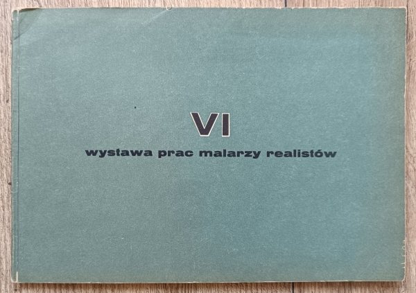 VI wystawa prac malarzy realistów