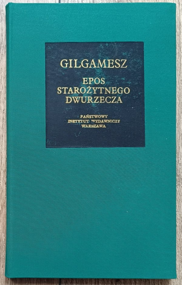 Gilgamesz Epos starożytnego Dwurzecza [Bibliotheca Mundi]