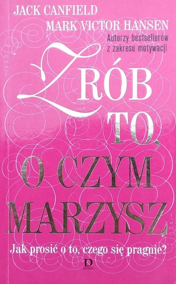  Jack Canfield • Zrób to o czym marzysz