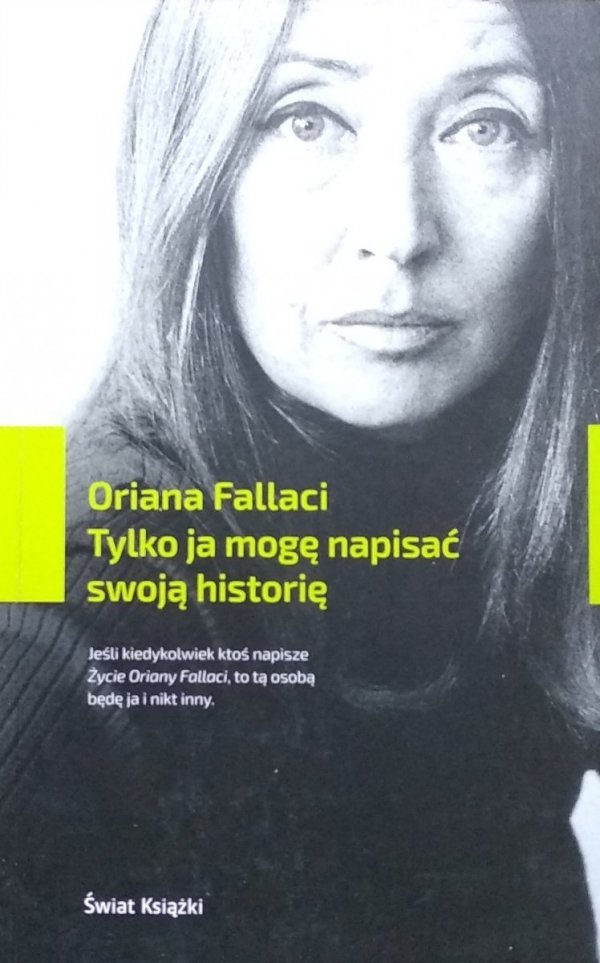 Oriana Fallaci • Tylko ja mogę napisać swoją historię