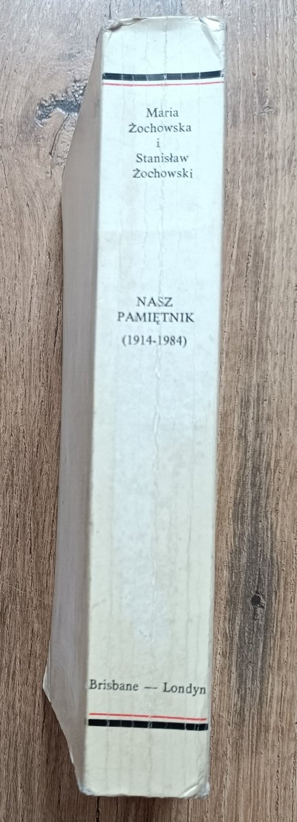 Maria Żochowska, Stanisław Żochowski Nasz pamiętnik 1914-1984