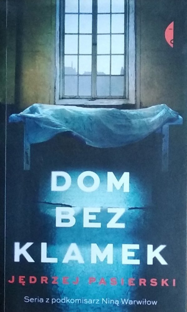 Jędrzej Pasierski • Dom bez klamek