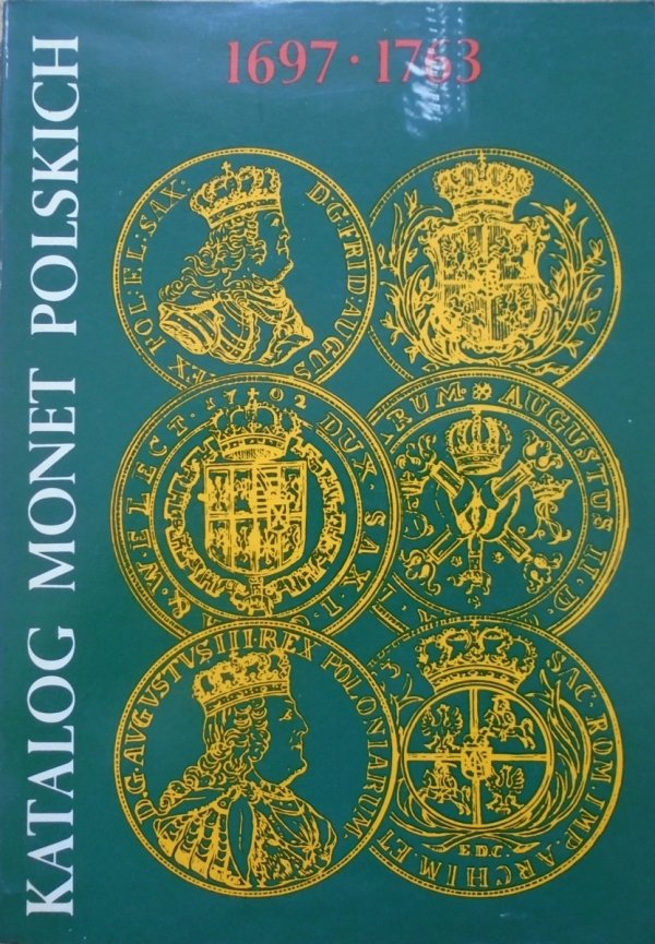 Katalog monet polskich 1697-1763 [numizmatyka]