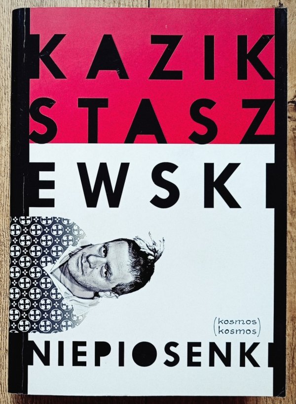 Kazik Staszewski Niepiosenki