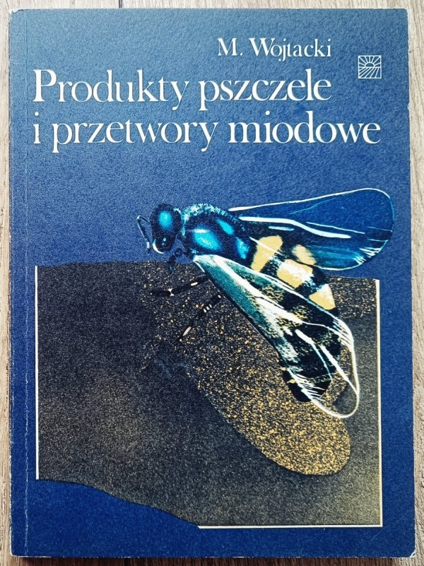 Mieczysław Wojtacki Produkty pszczele i przetwory miodowe