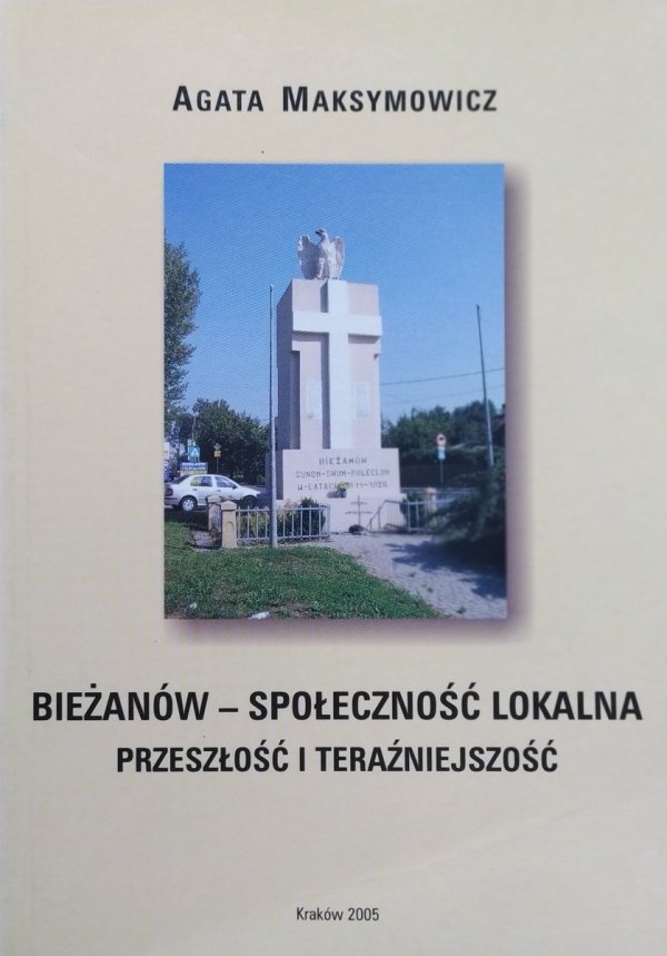 Agata Maksymowicz Bieżanów, społeczność lokalna. Przeszłość i teraźniejszość