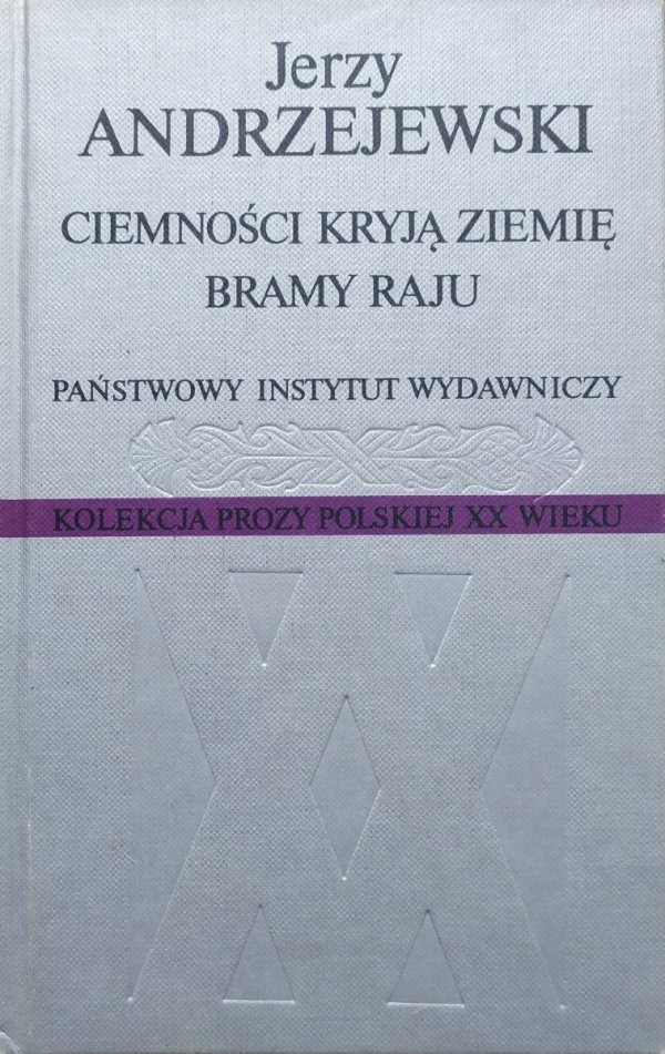 Jerzy Andrzejewski Ciemności kryją ziemię. Bramy raju