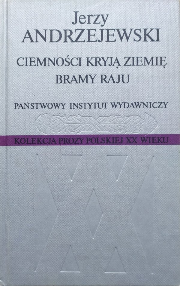 Jerzy Andrzejewski Ciemności kryją ziemię. Bramy raju