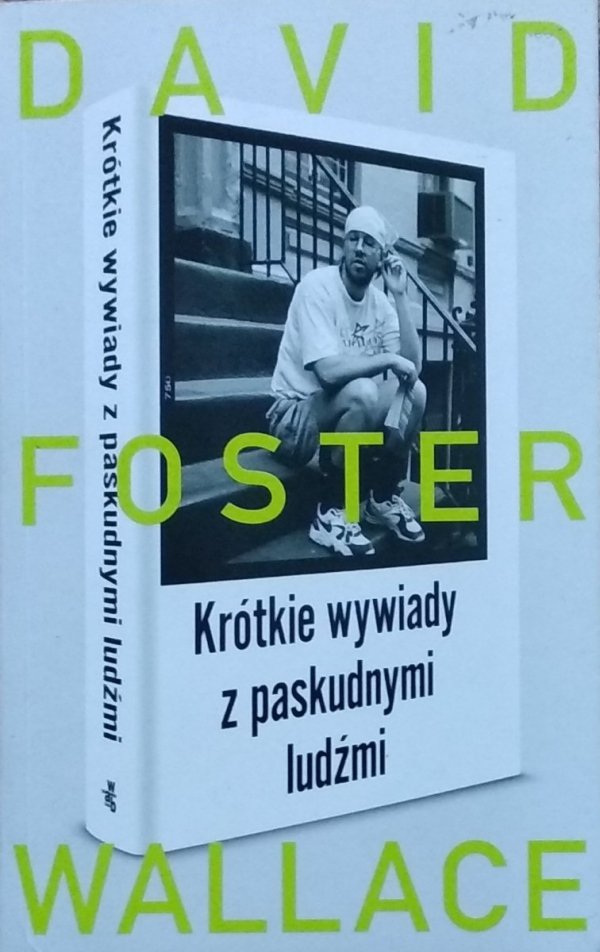 David Foster Wallace Krótkie wywiady z paskudnymi ludźmi