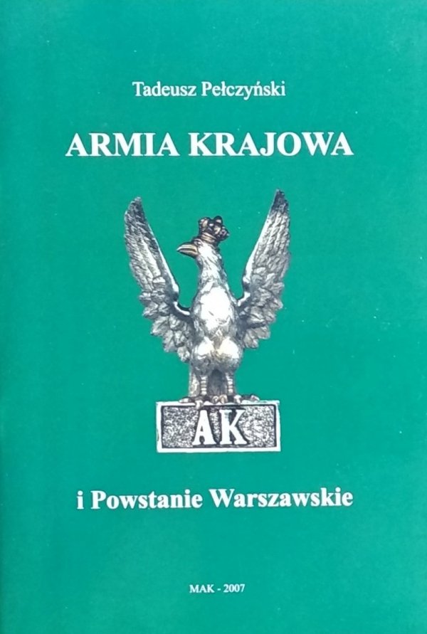 Tadeusz Pełczyński • Armia Krajowa i Powstanie Warszawskie