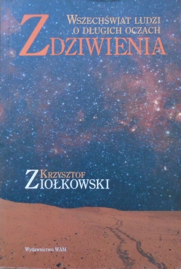 Krzysztof Ziółkowski • Zdziwienia. Wszechświat ludzi o długich oczach