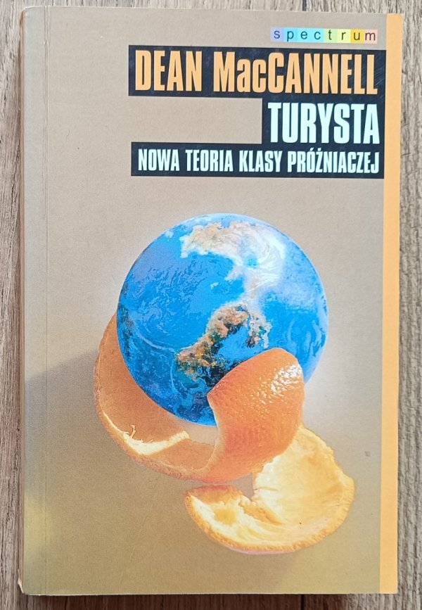 Dean MacCannell Turysta. Nowa teoria klasy próżniaczej