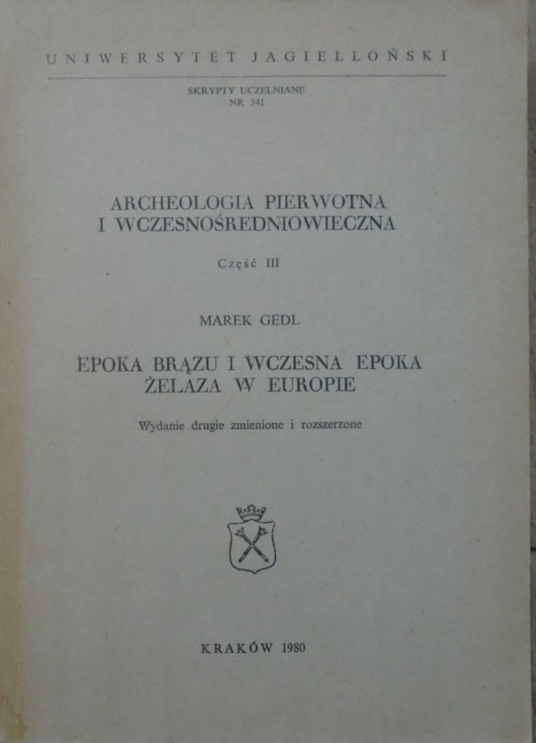 Marek Gedl • Epoka brązu i wczesna epoka żelaza w Europie [Archeologia pierwotna i wczesnośredniowieczna]