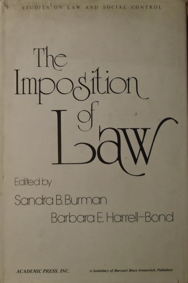 Edited by Sandra B. Burman, Barbara Harrell-Bond • The Imposition of Law