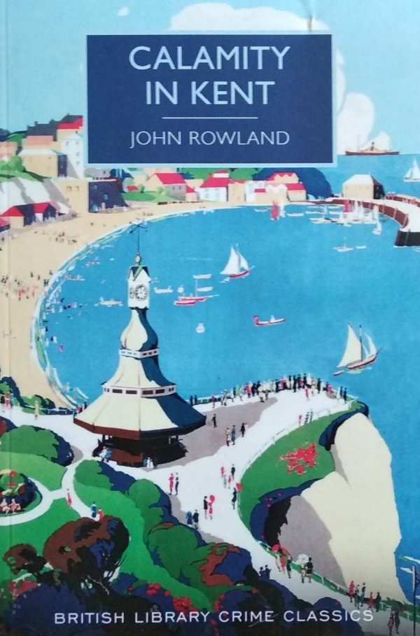 John Rowland • Calamity in Kent