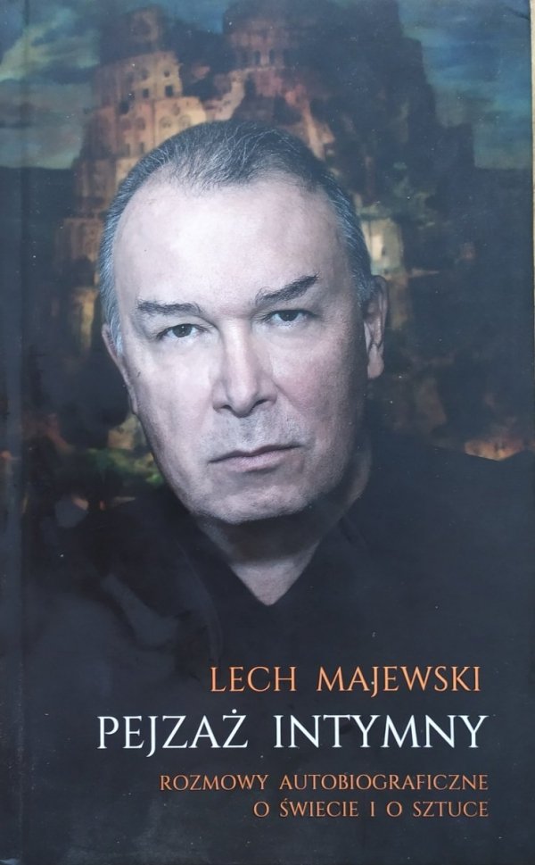 Lech Majewski • Pejzaż intymny. Rozmowy autobiograficzne o świecie i o sztuce