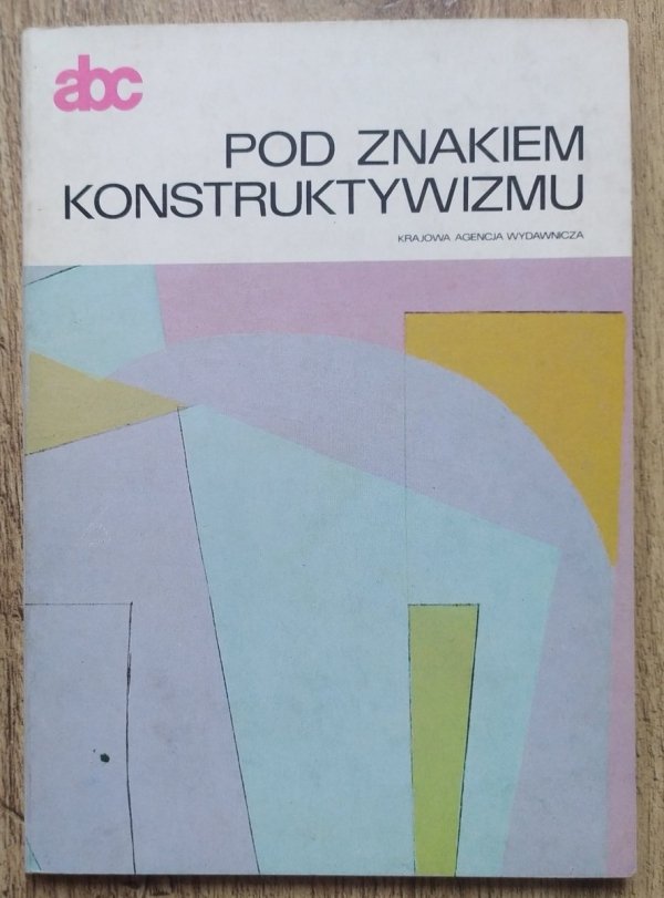 Stanisław Stopczyk Pod znakiem konstruktywizmu