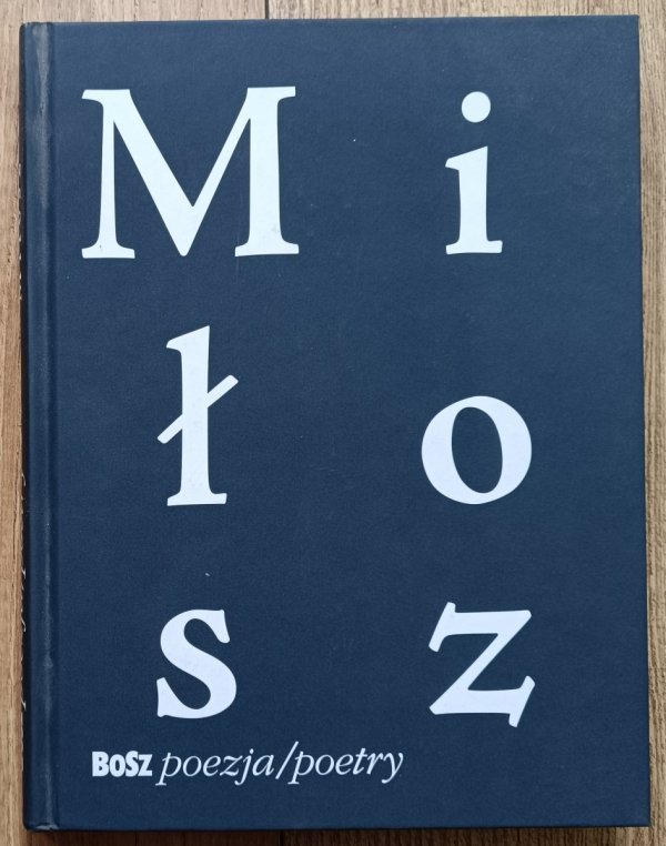 Czesław Miłosz Tak zwane widoki ziemi. Wybór wierszy