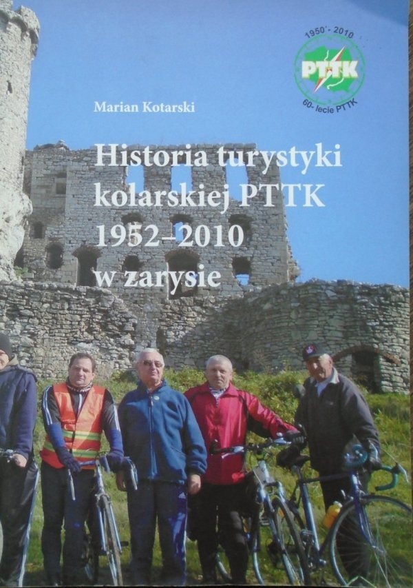 Marian Kotarski • Historia turystyki kolarskiej PTTK 1952-2010 w zarysie