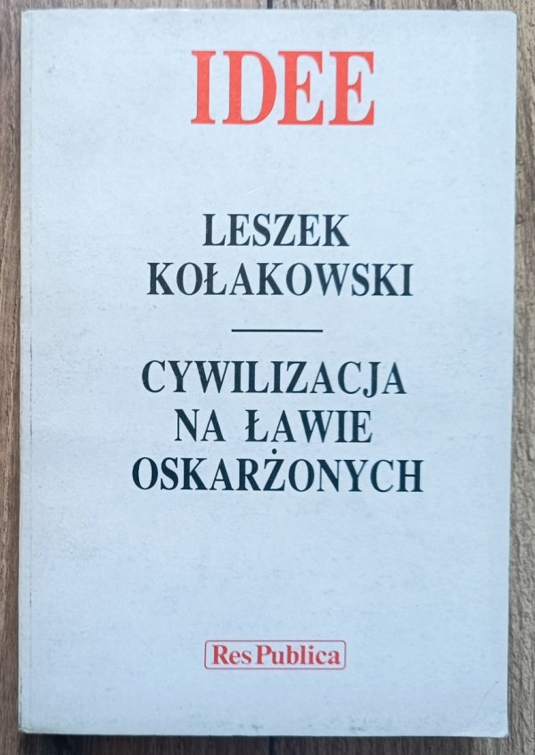Leszek Kołakowski Cywilizacja na ławie oskarżonych