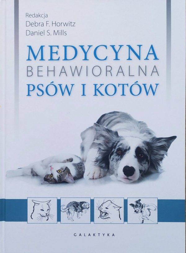 red. Debra Horwitz, Daniel Mills Medycyna behawioralna psów i kotów