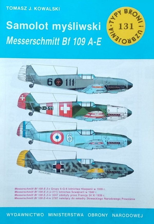 Tomasz Kowalski • Samolot myśliwski Messerschmitt Bf 109 A-E [Typy Broni i Uzbrojenia]