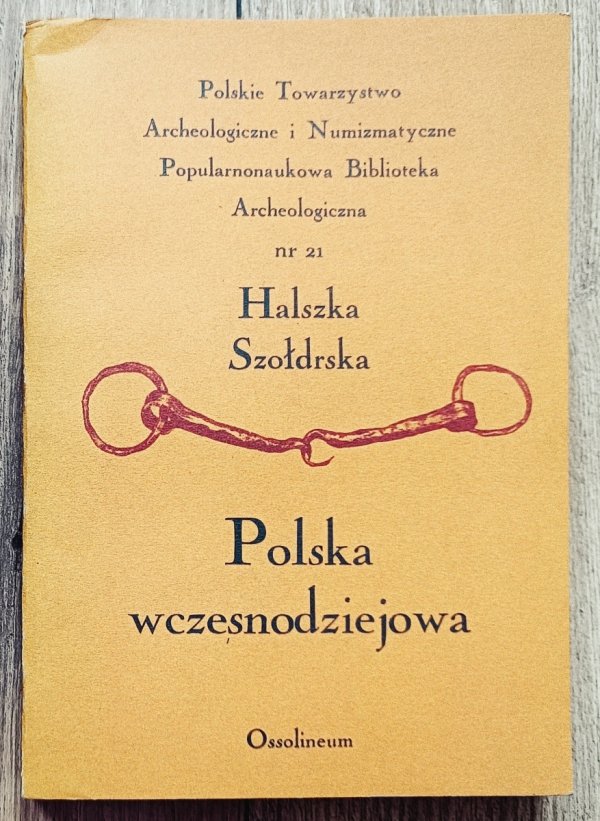 Halszka Szołdrska Polska wczesnodziejowa