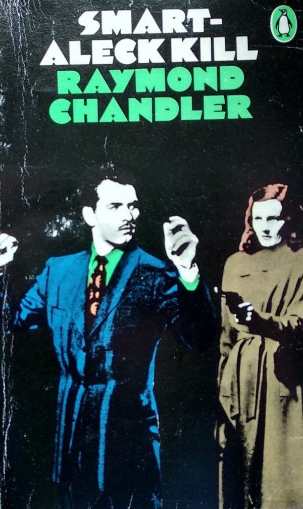 Raymond Chandler • Smart-Aleck Kill
