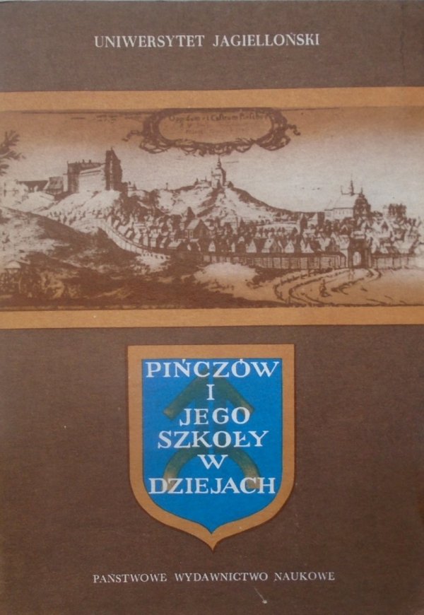 red. Jerzy Wyrozumski Pińczów i jego szkoły w dziejach
