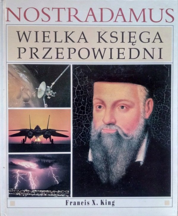 Francis X. King • Nostradamus. Wielka księga przepowiedni