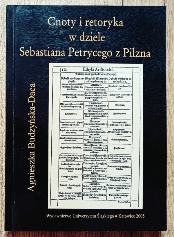 Agnieszka Budzyńska-Daca Cnoty i Retoryka w dziele Sebastiana Petrycego z Pilzna