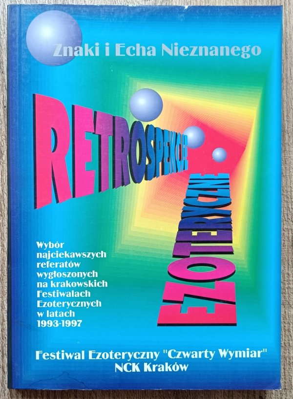 Retrospekcje ezoteryczne. Znaki i echa Nieznanego