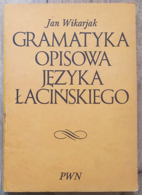 Jan Wikarjak Gramatyka opisowa języka łacińskiego
