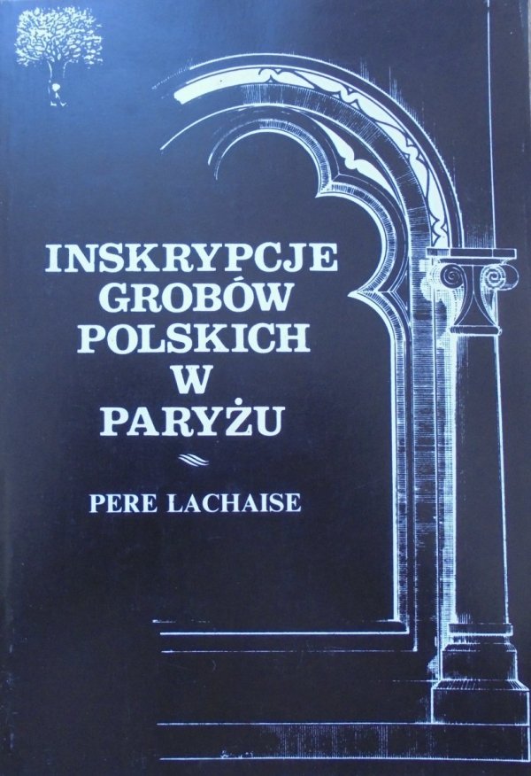 Pere Lachaise • Inskrypcje grobów polskich w Paryżu